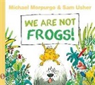 Michael Morpurgo, Sam Usher - We Are Not Frogs