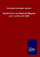 Karl August Varnhagen von Ense - Die Schlacht von Deutsch-Wagram am 5. und 6. Juli 1809