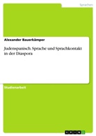 Alexander Bauerkämper - Judenspanisch. Sprache und Sprachkontakt in der Diaspora