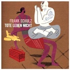 Frank Schulz, Stephanie Wunderlich - Tote leben nicht