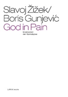 Boris Gunjevic, Slavo Zizek, Slavoj Zizek - God in Pain