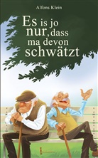 Alfons Klein - Es is jo nur, dass ma devon schwätzt