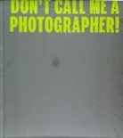 C Photo 10 : don't call me a photographer