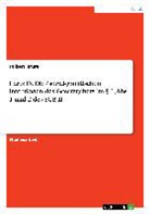 Folkert Kruse - Hartz IV. Die (sozial-)politischen Intentionen des Gesetzgebers im 1, Abs. 1 und 2 des SGB II