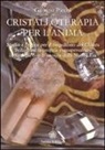 Giorgio Picchi - Cristalloterapia per l'anima