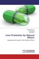Nahl Ayoub, Nahla Ayoub, Heb Handoussa, Heba Handoussa, Laila Mahran - Liver Protection by Natural Means