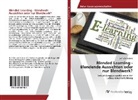 Gertrude Grabner - Blended Learning - Blendende Aussichten oder nur Blendwerk?