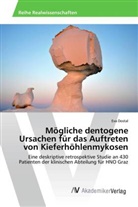 Eva Dostal - Mögliche dentogene Ursachen für das Auftreten von Kieferhöhlenmykosen