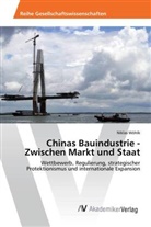 Niklas Wöhlk - Chinas Bauindustrie - Zwischen Markt und Staat