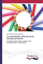 Noris Josefa Rodriguez Izquierdo - La promoción cultural de la escuela primaria
