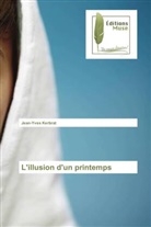 Jean-Yves Kerbrat, Kerbrat-j - L illusion d un printemps