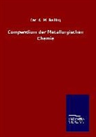 Carl A M Balling, Carl A. M. Balling - Compendium der Metallurgischen Chemie