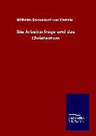 Wilhelm Emmanuel Von Ketteler - Die Arbeiterfrage und das Christentum