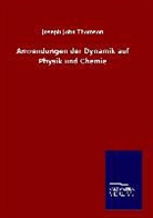 Joseph John Thomson - Anwendungen der Dynamik auf Physik und Chemie