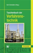 Kar Schwister, Karl Schwister, Karl Schwister (Prof. Dr.) - Taschenbuch der Verfahrenstechnik