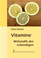 Dr. Petra Kühne, Petra Kühne - Vitamine - Wirkstoffe des Lebendigen