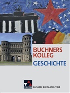 Boris Barth, Diete Brückner, Dieter Brückner, Judith Bruniecki, Bernhar Brunner, Bernhard Brunner... - Buchners Kolleg Geschichte Rheinland-Pfalz