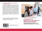 María Luis Díaz Aguila, María Luisa Díaz Aguila, Juan José Fonseca Pérez - La gestión de la información y la biblioteca digital personalizada