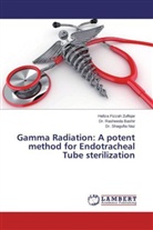 Dr Rasheed Bashir, Dr Rasheeda Bashir, Dr. Rasheeda Bashir, Rasheeda Bashir, D Naz, Dr. Shagufta Naz... - Gamma Radiation: A potent method for Endotracheal Tube sterilization