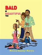 Monica Martin, Shann Hall-Lochmann Van Bennekom - Bald is Beautiful Too