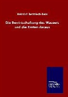 Heinrich Bettziech-Beta - Die Bewirtschaftung des Wassers und die Ernten daraus