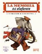 Sophie Strady, Jean-François Martin - La memoria del elefante : un viaje inolvidable por la memoria de Marcel