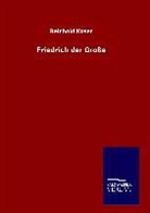 Reinhold Koser - Friedrich der Große