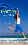Dan Hild - Perdre du poids sans sport et régimes