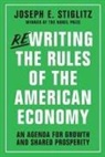 Joseph Stiglitz - Rewriting the Rules of the American Economy