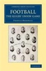 Francis Marshall - Football: The Rugby Union Game