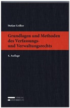 Stefan Griller - Grundlagen und Methoden des Verfassungs- und Verwaltungsrechts (f. Österreich)