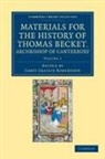 James Craigie Robertson, James Craigie Robertson - Materials for the History of Thomas Becket, Archbishop of Canterbury