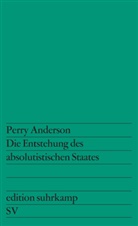 Perry Anderson - Die Entstehung des absolutistischen Staates