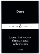 Dante Alighieri, Dante, Dante Alighieri - Love that moves the sun and other stars