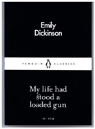 Emily Dickinson - My Life had Stood a Loaded Gun