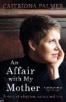 Caitriona Palmer, Caitríona Palmer - An Affair with My Mother