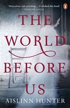 Aislinn Hunter, Hunter Aislinn - The World Before Us