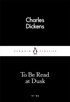 Charles Dickens - To be Read at Dusk