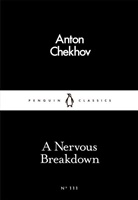 Anton Chekhov, Anton Tschechow, Anton Pawlowitsch Tschechow - A Nervous Breakdown