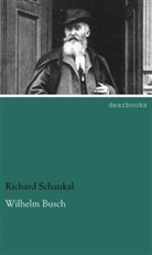 Richard Schaukal - Wilhelm Busch