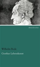 Wilhelm Bode - Goethes Lebenskunst