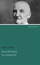 Oskar Loerke - Anton Bruckner