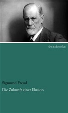 Sigmund Freud - Die Zukunft einer Illusion