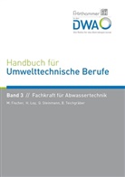 Manfre Fischer, Manfred Fischer, Hard Loy, Hardy Loy, Gerald A u Steinmann, Gerald A. Steinmann... - Handbuch für Umwelttechnische Berufe - 3: Handbuch für Umwelttechnische Berufe