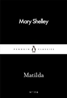 Mary Shelley, Mary Wollstonecraft Shelley - Matilda