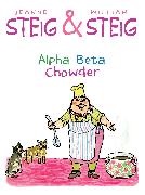 Jeanne Steig, Jeanne/ Steig Steig, William Steig - Alpha Beta Chowder