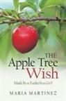 Maria Martinez - The Apple Tree Wish
