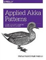 Michael Nash, Wade Waldron, Waldron Wade - Applied Akka Patterns