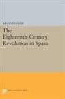 Richard Herr, Herr Richard - Eighteenth-Century Revolution in Spain