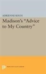 Adrienne Koch, Koch Adrienne - Madison''s Advice to My Country